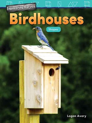 cover image of Engineering Marvels: Birdhouses: Shapes